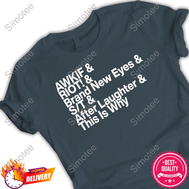 https://teeseno.com/product/mhh-awkif-riot-brand-new-eyes-st-after-laughter-this-is-why-shirt/