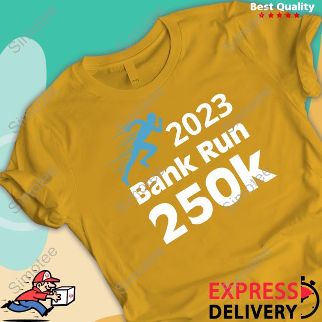 Svb 2023 Bank Run 250K Shirt