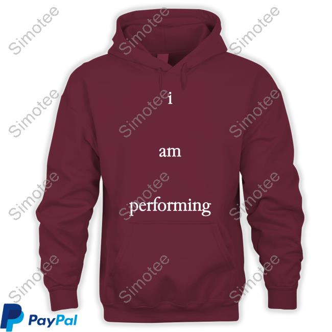 I Am Performing T Shirt