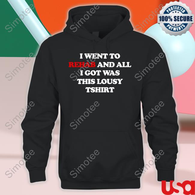 https://tombeshirt.store/i-went-to-rehab-and-all-i-got-was-this-lousy-t-shirt-hoodie