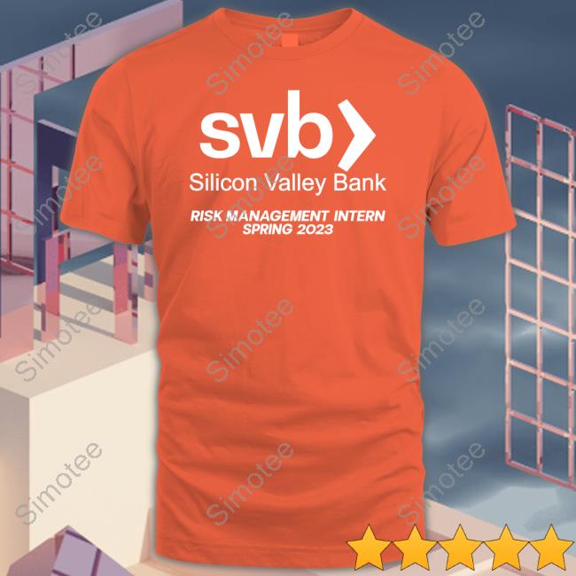 Svb Silicon Valley Bank Risk Management Intern Spring 2023 T-Shirt